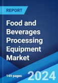 Food and Beverages Processing Equipment Market Report by Type, End Product Form, Mode of Operation, Application, and Region 2024-2032- Product Image