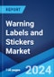 Warning Labels and Stickers Market Report by Product Type, Sticking Method, Industry Vertical, and Region 2024-2032 - Product Image