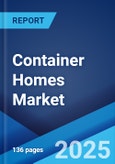 Container Homes Market Report by Solution, Offering, Architecture Type, Construction Type, End User, and Region 2024-2032- Product Image