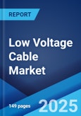 Low Voltage Cable Market 2025-2033- Product Image