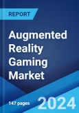 Augmented Reality Gaming Market Report by Component, Technology, Device, Game Type, and Region 2024-2032- Product Image