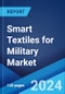 Smart Textiles for Military Market Report by Type, Application, End User, and Region 2024-2032 - Product Thumbnail Image
