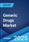 Generic Drugs Market Report by Therapy Area, Drug Delivery, Distribution Channel, and Country 2024-2032 - Product Image