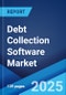 Debt Collection Software Market Report by Component, Deployment Mode, Organization Size, End User, and Region 2024-2032 - Product Image