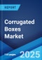 Corrugated Boxes Market Size, Share, Trends and Forecast by Material Used, End Use, and Region, 2025-2033 - Product Image