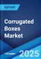 Corrugated Boxes Market Report by Material Used, End-Use, and Region 2024-2032 - Product Image