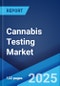 Cannabis Testing Market Report by Product Type, Test Type, End User, and Region 2024-2032 - Product Image