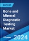 Bone and Mineral Diagnostic Testing Market Report by Product, Test Type, Application, and Region 2024-2032 - Product Thumbnail Image