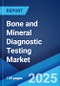 Bone and Mineral Diagnostic Testing Market Report by Product, Test Type, Application, and Region 2024-2032 - Product Image