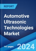 Automotive Ultrasonic Technologies Market Report by Type, Vehicle Type, Application, and Region 2024-2032- Product Image