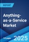 Anything-as-a-Service Market Report by Service Area, Industry, and Region 2024-2032 - Product Thumbnail Image