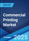 Commercial Printing Market Report by Technology, Print type, Application, and Region 2024-2032 - Product Thumbnail Image