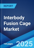 Interbody Fusion Cage Market Report by Product Type (Lumbar Cage, Cervical Cage, Thoraco-Lumbar Cage, Thoracic Cage), Surgery (Anterior, Posterior, Lateral, Transforaminal), End User (Hospitals and Clinics, Ambulatory Surgical Center, and Others), and Region 2024-2032- Product Image