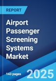 Airport Passenger Screening Systems Market Report by Product (Passenger Screening, Carry-On Baggage Screening), Technology (Metal and Explosive Detection Systems, Advanced Imaging Systems), End-User (Civil Airports, Military Airports), and Region 2024-2032- Product Image