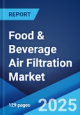 Food & Beverage Air Filtration Market Report by Product (Dust Collector, Mist Collector, Cartridge Collector, HEPA Filter, Baghouse Filter), Application (Food and Ingredients, Dairy, Bottled Water, and Others), and Region 2024-2032- Product Image