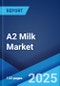 A2 Milk Market Report by End-Use (Liquid Milk, Infant Formula, and Others), Distribution Channel (Supermarkets and Hypermarkets, Convenience and Grocery Stores, Online/Non-Store Retailing, and Others), and Region 2024-2032 - Product Image