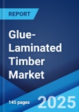 Glue-Laminated Timber Market Report by End Use (Floor Beams, Window and Door Header, Trusses and Supporting Columns, Roof Beams, and Others), Application (New Construction, Replacement), and Region 2024-2032- Product Image