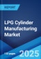 LPG Cylinder Manufacturing Market Report by Material (Steel, Aluminum), Size (4 Kg - 15 Kg, 16 Kg - 25 Kg, 25 Kg - 50 Kg, More than 50 Kg), End User (Domestic, Commercial, Industrial), and Region 2024-2032 - Product Thumbnail Image