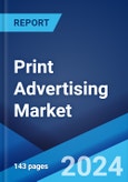 Print Advertising Market Report by Type (Newspaper Advertising, Magazine Advertising), Industry (Retail, Electronics and Telecommunications, Insurance and Finance, and Others), and Region 2024-2032- Product Image