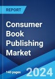 Consumer Book Publishing Market Report by Type (Print Book Publishing, Digital Book Publishing), Distribution Channel (Online, Offline), End User (Children, Adults), and Region 2024-2032- Product Image
