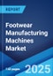 Footwear Manufacturing Machines Market Report by Solutions (Product, Services), Machine Type (Manual, Automatic, Semi-Automatic), End User (Designer, Commercial), and Region 2024-2032 - Product Thumbnail Image