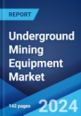 Underground Mining Equipment Market Report by Type of Mining (Longwalls, Room and Pillars), Application (Coal Mining, Metal Mining, Mineral Mining), and Region 2024-2032- Product Image