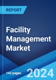Facility Management Market Report by Solution, Service, Deployment Type, Organization Size, Vertical, and Region 2024-2032- Product Image