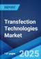 Transfection Technologies Market Report by Product Type, Application, Transfection Method, Technology, End-User, and Region 2024-2032 - Product Image