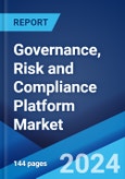 Governance, Risk and Compliance Platform Market Report by Deployment Model, Solution, Component, Service, End-User, Industry Vertical, and Region 2024-2032- Product Image