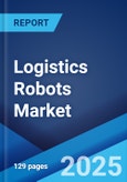 Logistics Robots Market Report by Component, Robot Type, Function, Operation Area, End Use Industry, and Region 2024-2032- Product Image