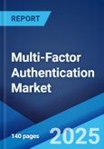 Multi-Factor Authentication Market Report by Model, Deployment Type, Application, Vertical, and Region 2024-2032- Product Image