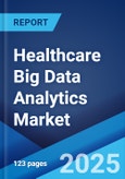 Healthcare Big Data Analytics Market Report by Component, Analytics Type, Delivery Model, Application, End-User, and Region 2024-2032- Product Image