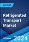 Refrigerated Transport Market Report by Mode of Transportation, Technology, Temperature, Application, and Region 2024-2032 - Product Image