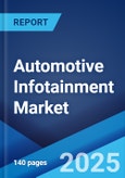 Automotive Infotainment Market Report by Product Type, Vehicle Type, Operating System, Installation Type, Sales Channel, Technology, Connectivity, and Region 2024-2032- Product Image