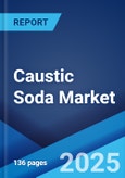 Caustic Soda Market Report by Product Type, Manufacturing Process, Grade, Application, and Region 2024-2032- Product Image