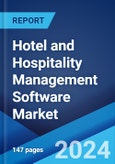 Hotel and Hospitality Management Software Market Report by Type, Hotel Type, Deployment, and Region 2024-2032- Product Image