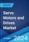 Servo Motors and Drives Market Report by Product Type, Voltage Range, System, Communication Protocol, End Use Industry, and Region 2024-2032 - Product Thumbnail Image