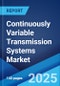 Continuously Variable Transmission Systems Market Report by Vehicle Type, Type, Fuel, Capacity, End User, and Region 2025-2033 - Product Thumbnail Image