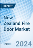 New Zealand Fire Door Market (2023-2029) Size, Trends, Segmentation, Revenue, Outlook, Companies, Share, Growth, Analysis, Value, Industry & Forecast: Market Forecast By Mechanism, By Product Type, By Application, By Mode Of Application And Competitive Landscape- Product Image