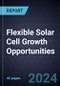 Flexible Solar Cell Growth Opportunities - Product Image