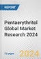 Pentaerythritol Global Market Research 2024 - Product Image