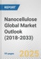 Nanocellulose Global Market Outlook (2018-2033) - Product Image