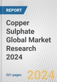 Copper Sulphate Global Market Research 2024- Product Image