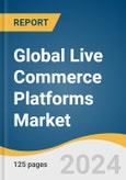 Global Live Commerce Platforms Market Size, Share & Trends Analysis Report by Category (Apparel & Fashion, Cosmetics & Personal Care, Consumer Electronics, Furnishing), Region (Asia-Pacific, North America), and Segment Forecasts, 2024-2030- Product Image