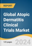 Global Atopic Dermatitis Clinical Trials Market Size, Share & Trends Analysis Report by Molecule Type (Small molecules, Large Molecules), Study Designs, Study Phase, Region, and Segment Forecasts, 2024-2030- Product Image