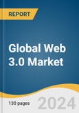 Global Web 3.0 Market Size, Share, & Trends Analysis Report by Blockchain Type (Private, Public, Consortium, Hybrid), Application, End Use, Region, and Segment Forecasts, 2024-2030- Product Image