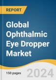 Global Ophthalmic Eye Dropper Market Size, Share & Trends Analysis Report by Type (Unidose, Preserved, Preservative-free), Drug Type (Prescription drugs, OTC drugs), Treatment Type (Glaucoma, Allergies), Region, and Segment Forecasts, 2024-2030- Product Image