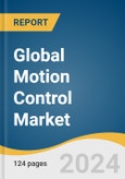 Global Motion Control Market Size, Share & Trends Analysis Report by System (Open-loop System, Closed-loop System), Offerings, Application, Industry Vertical, Region, and Segment Forecasts, 2024-2030- Product Image