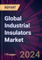 Global Industrial Insulators Market 2024-2028 - Product Thumbnail Image