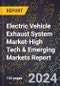 2024 Global Forecast for Electric Vehicle Exhaust System Market (2025-2030 Outlook)-High Tech & Emerging Markets Report - Product Image